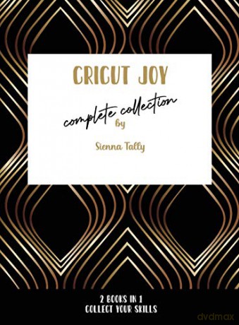 Cricut Joy Complete Collection: Collect Your Skills! - Sienna Tally [KSIĄŻKA]