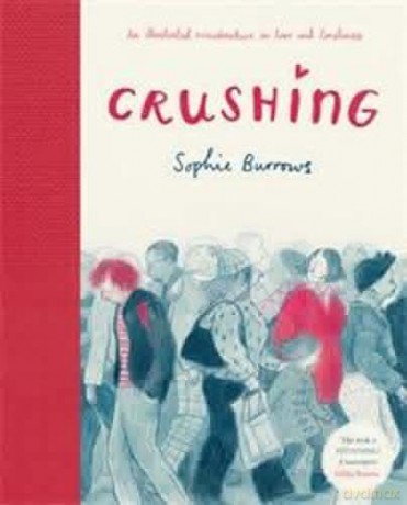 Crushing: an Illustrated Misadventure in Love and Loneliness - Sophie Burrows [KSIĄŻKA]