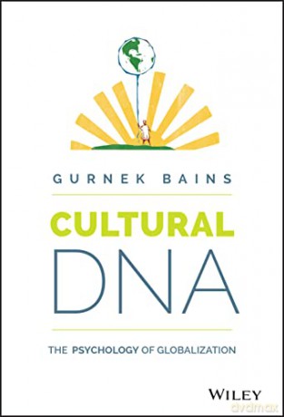 Cultural DNA: The Psychology of Globalization - Gurnek Bains [KSIĄŻKA]