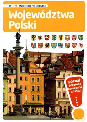 Województwa Polski (twarda) - Małgorzata Mroczkowska [KSIĄŻKA]