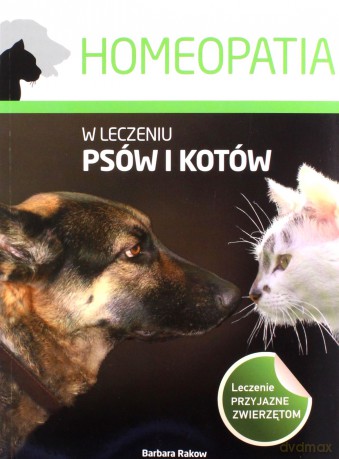 Homeopatia W Leczeniu Psów I Kotów - Barbara Rakow [KSIĄŻKA]