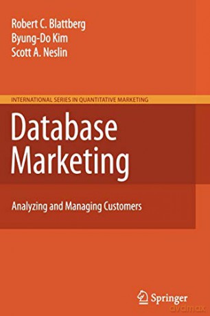 Database Marketing: Analyzing and Managing Customers: 18 (International Series in Quantitative Marketing, 18) - Robert C. Blattberg [KSIĄŻKA]