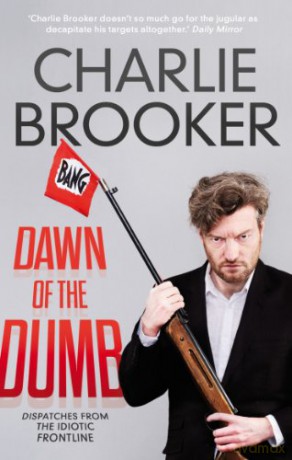 Dawn of the Dumb - Charlie Brooker [KSIĄŻKA]