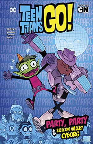 DC Teen Titans Go!: Party, Party and Silicon Valley Cyborg - Amy Wolfram [KSIĄŻKA]