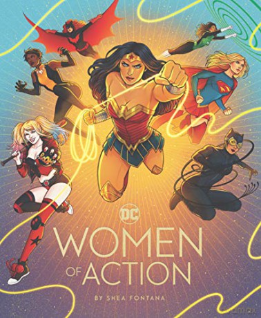 DC: Women of Action - Shea Fontana [KSIĄŻKA]