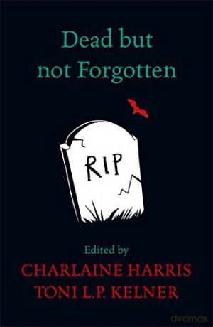 Dead But Not Forgotten: Stories from the World of Sookie Stackhouse - Charlaine Harris [KSIĄŻKA]