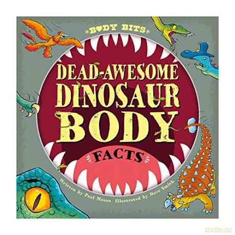 Dead-awesome Dinosaur Body Facts - Paul Mason [KSIĄŻKA]