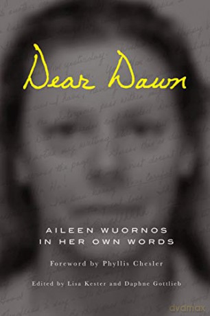 Dear Dawn: Aileen Wuornos in Her Own Words - Aileen Wuornos [KSIĄŻKA]
