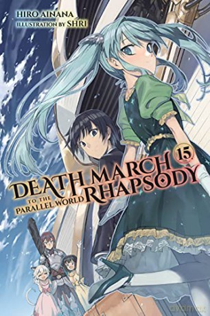 Death March to the Parallel World Rhapsody, Vol. 15 (light novel) - Hiro Ainana [KSIĄŻKA]