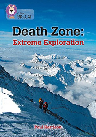 Death Zone: Extreme Exploration: Band 16/Sapphire (Collins Big Cat) - Paul Harrison [KSIĄŻKA]