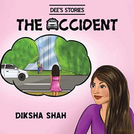 Dee's Stories: The Accident - Diksha Shah [KSIĄŻKA]