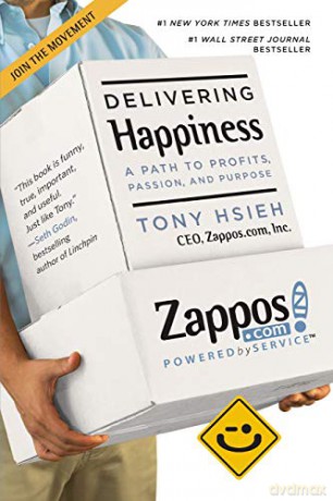 Delivering Happiness: A Path to Profits, Passion and Purpose - Tony Hsieh [KSIĄŻKA]
