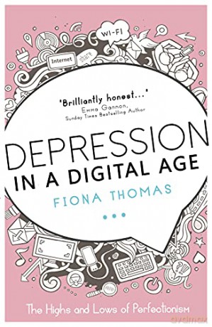 Depression in a Digital Age: The Highs and Lows of Perfectionism (Inspirational Series) - Fiona Thomas [KSIĄŻKA]