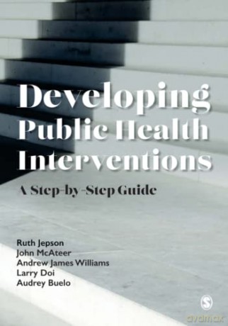 Developing Public Health Interventions: A Step-by-Step Guide - Audrey Buelo [KSIĄŻKA]