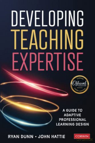 Developing Teaching Expertise: A Guide to Adaptive Professional Learning Design - Ryan Dunn [KSIĄŻKA]