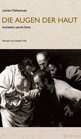 Die Augen der Haut: Architektur und die Sinne - Juhani Pallasmaa [KSIĄŻKA]