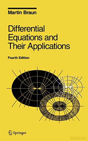 Differential Equations and Their Applications: An Introduction to Applied Mathematics: 11 (Texts in Applied Mathematics, 11) - Martin Braun [KSIĄŻKA]