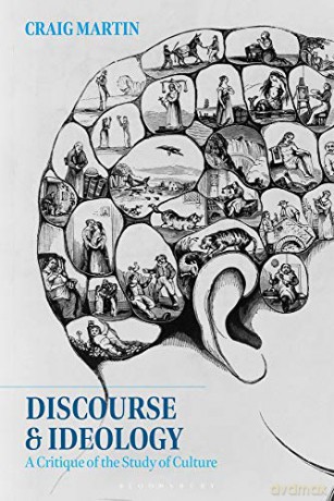 Discourse and Ideology: A Critique of the Study of Culture - Craig Martin [KSIĄŻKA]