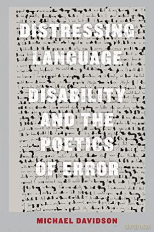 Distressing Language: Disability and the Poetics of Error (Crip) - Michael Davidson [KSIĄŻKA]