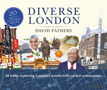 Diverse London: 20 Walks Exploring London's Wonderfully Varied Communities - David Fathers [KSIĄŻKA]