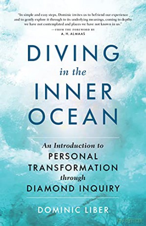 Diving in the Inner Ocean: An Introduction to Personal Transformation through Diamond Inquiry - Dominic Liber [KSIĄŻKA]