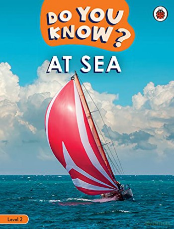Do You Know Level 2 - At Sea - Ladybird [KSIĄŻKA]