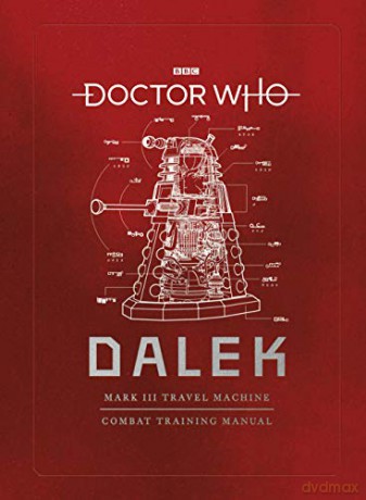 Doctor Who: Dalek Combat Training Manual: Mark III Travel Machine - Mike Tucker [KSIĄŻKA]