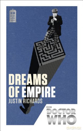 Doctor Who: Dreams of Empire: 50th Anniversary Edition (DOCTOR WHO, 169) - Justin Richards [KSIĄŻKA]