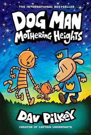 Dog Man 10: Mothering Heights (the latest book in the million-copy selling Dog Man series!) - Dav Pilkey [KSIĄŻKA]