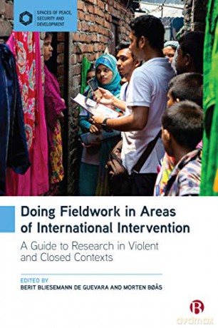 Doing Fieldwork in Areas of International Intervention: A Guide to Research in Violent and Closed Contexts (Spaces of Peace, Security and Development) - Berit Bliesemann de Guevara [KSIĄŻKA]