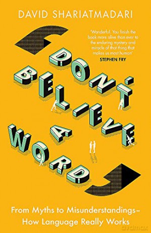 Don't Believe A Word: From Myths to Misunderstandings - How Language Really Works - David Shariatmadari [KSIĄŻKA]