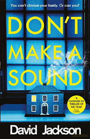 Don't Make a Sound: Can you keep quiet about the bestselling thriller everyone's talking about - David Jackson [KSIĄŻKA]