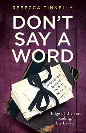 Don't Say a Word: A twisting thriller full of family secrets that need to be told - Rebecca Tinnelly [KSIĄŻKA]