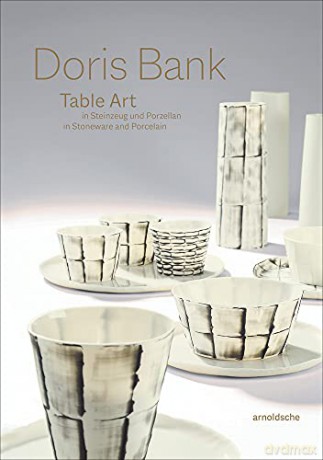 Doris Bank: Table Art in Stoneware and Porcelain - Contributions by Walter Lokau [KSIĄŻKA]