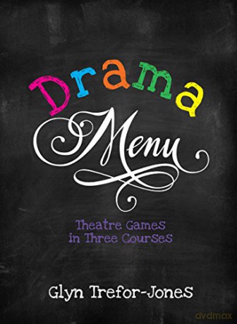 Drama Menu: Theatre Games in Three Courses - Glyn Trefor-Jones [KSIĄŻKA]