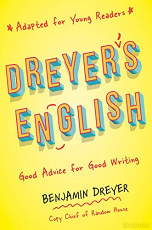Dreyer's English (Adapted for Young Readers): Good Advice for Good Writing - Benjamin Dreyer [KSIĄŻKA]