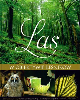 Las W Obiektywie Leśników (twarda) [KSIĄŻKA]