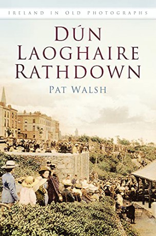 Dun Laoghaire: Ireland in Old Photographs - Walsh [KSIĄŻKA]