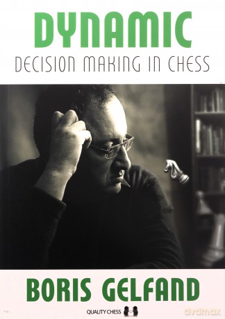Dynamic Decision Making in Chess - Boris Gelfand [KSIĄŻKA]