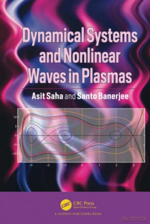 Dynamical Systems and Nonlinear Waves in Plasmas - Santo Banerjee [KSIĄŻKA]