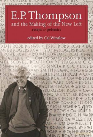 E. P. Thompson and the Making of the New Left: Essays and Polemics - E. P. Thompson [KSIĄŻKA]