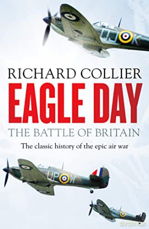 Eagle Day: The Battle of Britain - Richard Collier [KSIĄŻKA]