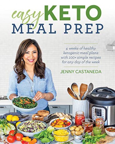 Easy Keto Meal Prep: 4 Weeks of Healthy Ketogenic Meal Plans with 100+ Simple Recipes for Any Day of the Week - Jenny Castaneda [KSIĄŻKA]