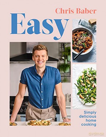 Easy: Simply delicious home cooking - Chris Baber [KSIĄŻKA]