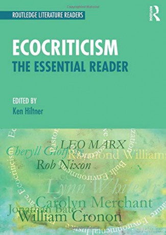 Ecocriticism: The Essential Reader (Routledge Essential Readers) - Ken Hiltner [KSIĄŻKA]