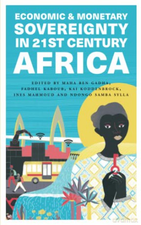 Economic and Monetary Sovereignty in 21st Century Africa - Maha Ben Gadha [KSIĄŻKA]