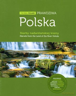 Prawdziwa Polska Skarby Nadwiślańskiej Krainy Wer.Pol/Ang (ETUI) (twarda) [KSIĄŻKA]