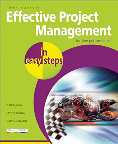 Effective Project Management In Easy Steps 2nd Edition - John Carroll [KSIĄŻKA]