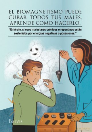 El Biomagnetismo Puede Curar Todos Tus Males, Aprende Como Hacerlo. - Balvina Talavera [KSIĄŻKA]