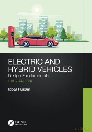 Electric and Hybrid Vehicles: Design Fundamentals - Iqbal Husain [KSIĄŻKA]